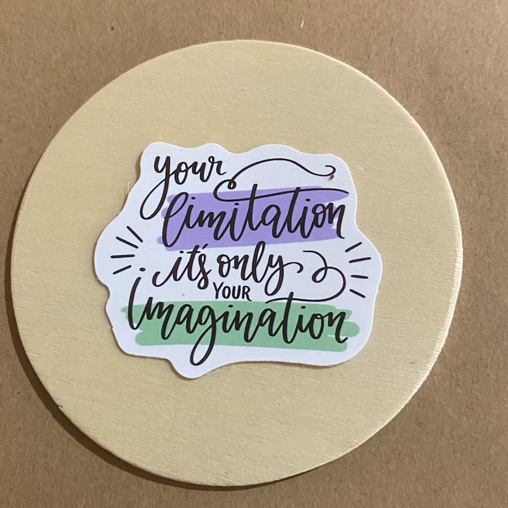 🌈20/$5🌈 Limitation is Your Imagination Sticker